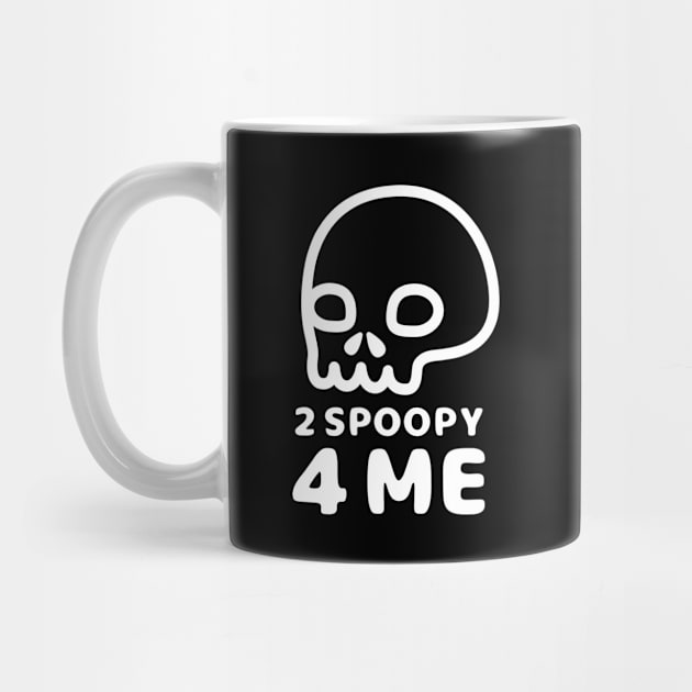 2 Spoopy 4 Me - White by hya_bm